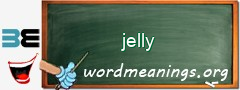 WordMeaning blackboard for jelly